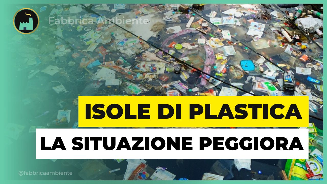 Isole di plastica la situazione peggiora sempre di più